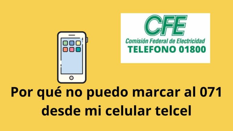 Por qué no puedo marcar al 071 desde mi celular telcel